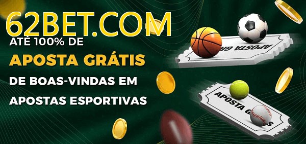 62BET.COMbet Ate 100% de Aposta Gratis