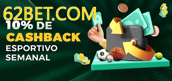 10% de bônus de cashback na 62BET.COM